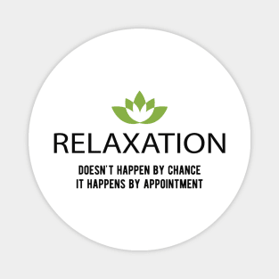 Massage Therapist - Relaxation Happens by appointment Magnet